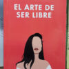 El Arte De Ser Libre Wendy Mcelroy