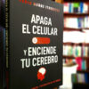 Apaga El Celular Y Enciende Tu Cerebro