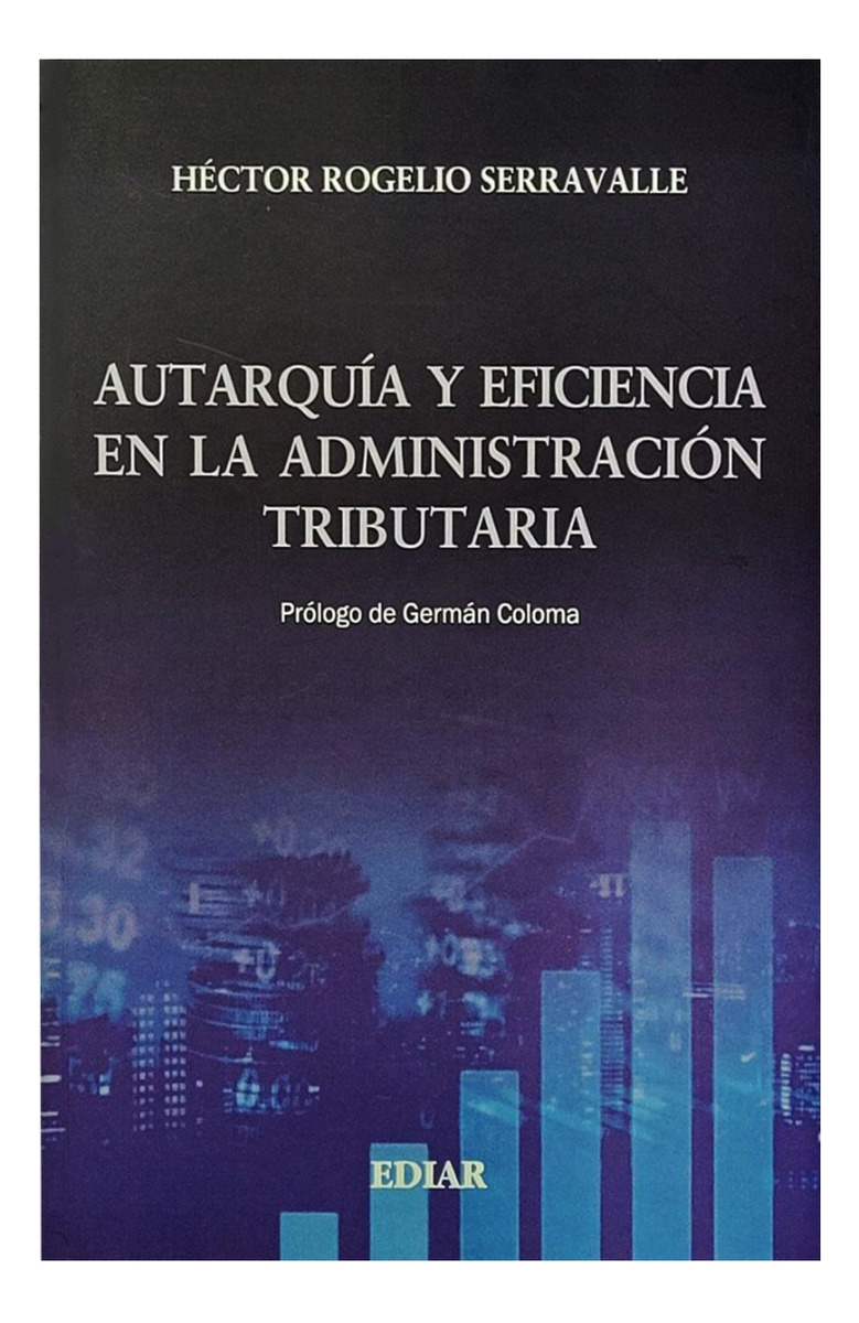 Autarquía Y Eficiencia En La Administración Tributaria