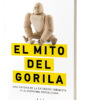 El Mito Del Gorila