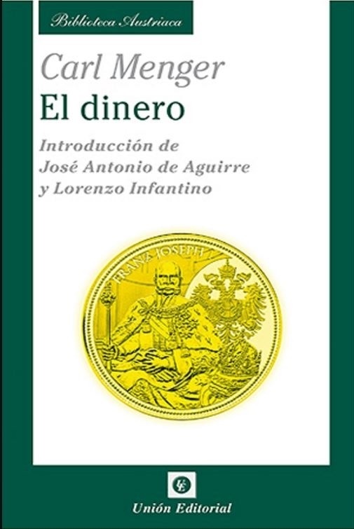 Libro El Dinero - Biblioteca Austriaca - Carl Menger, De Menger, Carl. Editorial Union, Tapa Blanda En Español, 2013