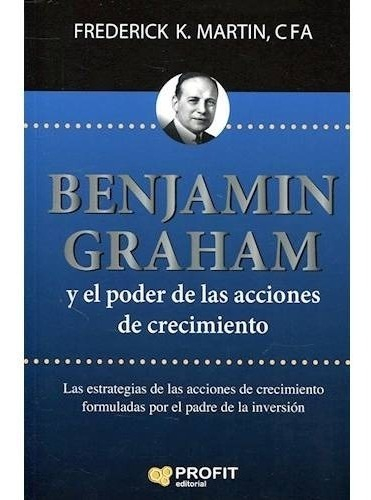 Benjamin Graham Y El Poder De Las Acciones De Crecimiento