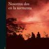 Nosotros Dos En La Tormenta, De Eduardo Sacheri. Editorial Alfaguara, Tapa Blanda En Español, 2023