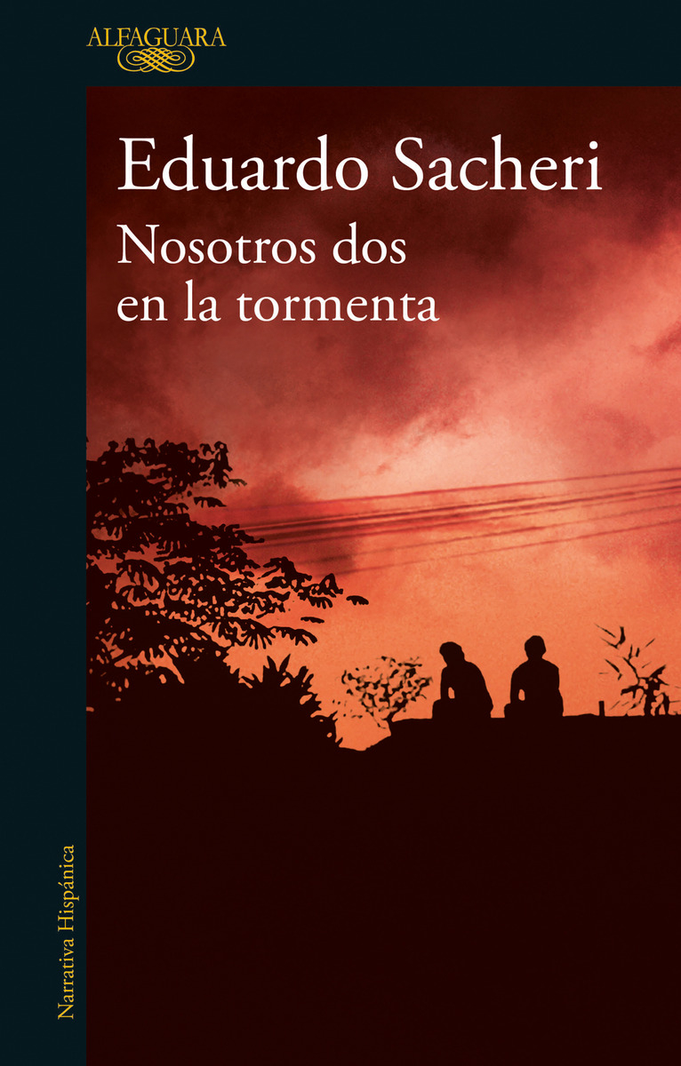 Nosotros Dos En La Tormenta, De Eduardo Sacheri. Editorial Alfaguara, Tapa Blanda En Español, 2023