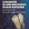 Guia Para La Valoracion Del Daño Odontologico En Salud Ocupacional En El Marco De La Ley De Riesgos, De Stefanoni, Jose I.. Editorial Dos Y Una, Tapa Blanda En Español, 2013