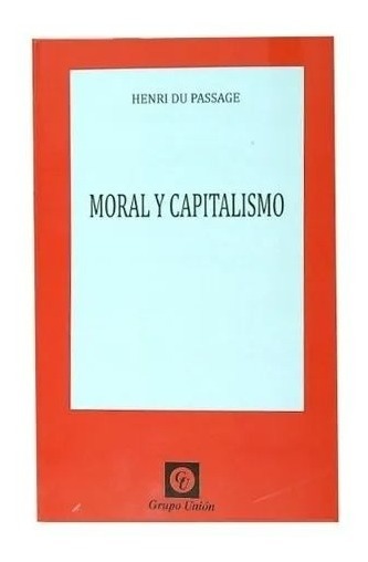Moral Y Capitalismo - Henri Du Passage