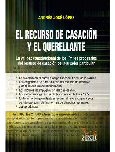 Libro El Recurso De Casación Y El Querellante, De Lopez Andres J. Editorial 20xii, Tapa Blanda