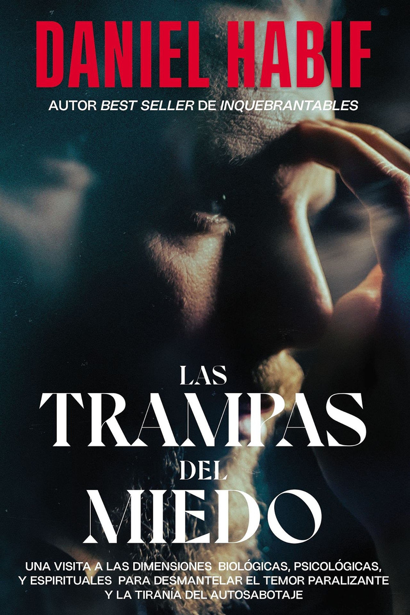 Las Trampas Del Miedo, De Daniel Habif. Editorial Hojas Del Sur, Tapa Blanda En Español, 2021