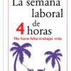 La Semana Laboral De 4 Horas De Timothy Ferriss Tapa Blanda