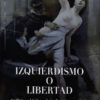 Izquierdismo O Libertad - Gabriel Barbuto, De Barbuto, Gabriel. Editorial Grupo Unión, Tapa Blanda En Español