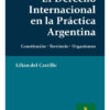 El Derecho Internacional En La Practica Argentina