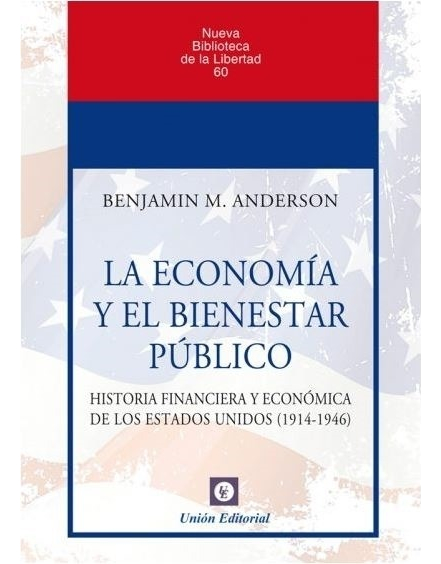 La Economia Y El Bienestar Publico - Benjamin Anderson, De Anderson, Benjamin. Editorial Union, Tapa Dura En Español, 2020