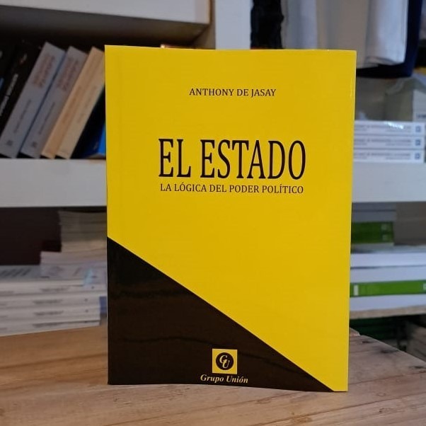 El Estado - Anthony De Jasay - Grupo Unión