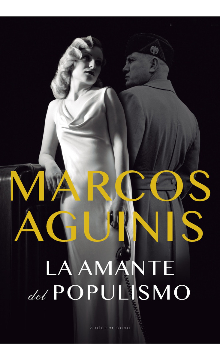 La Amante Del Populismo De Marcos Aguinis Editorial Sudamericana Tapa Blanda En Español 2022