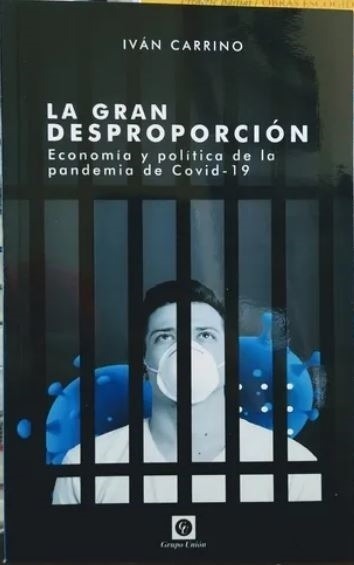 Libro La Gran Desproporción - Iván Carrino