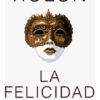 Libro La Felicidad - Gabriel Rolón - Planeta