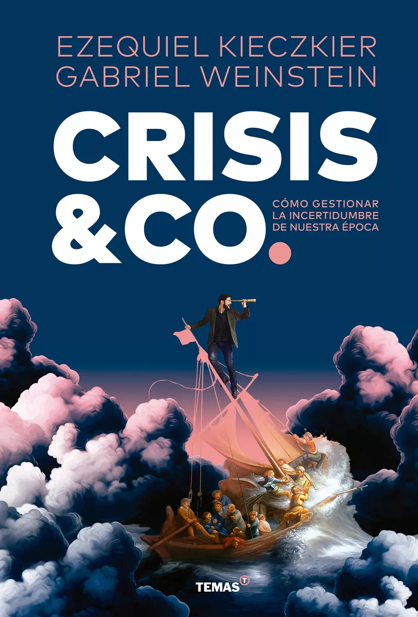 Crisis & Co., De Ezequiel Kieczkier / Gabriel Weinstein. Temas Grupo Editorial, Tapa Blanda En Español, 2023