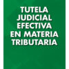 Tutela Judicial Efectiva En Materia Tributaria