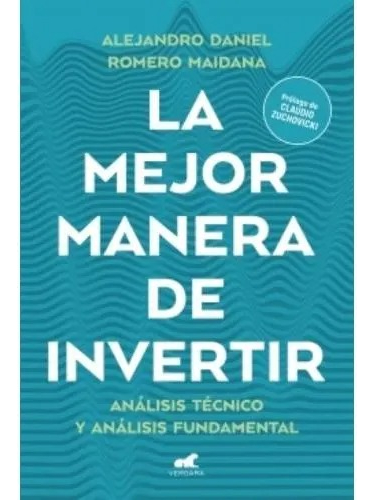 La Mejor Manera De Invertir Alejandro Romero Maidana