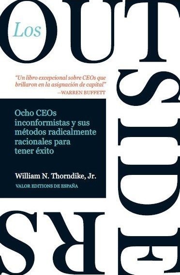 Libro Los Outsiders:ocho Inconformistas Y Metodos Radicalmente, De Thorndike, William N.. Editorial Valor Editions De España, Tapa Blanda