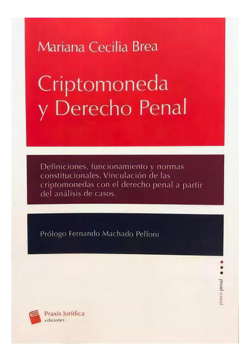 Criptomoneda Y Derecho Penal, De Brea Mariana Cecilia. Editorial Praxis Juridica, Tapa Blanda, Edición 1 En Español, 2023