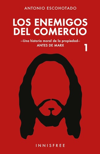 Los Enemigos Del Comercio 1, De Antonio Escohotado