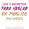 Libro Los 3 Secretos Para Hablar En Público Sin Miedo, De Jenny Davaroff. Editorial Temas, Tapa Blanda (2021)