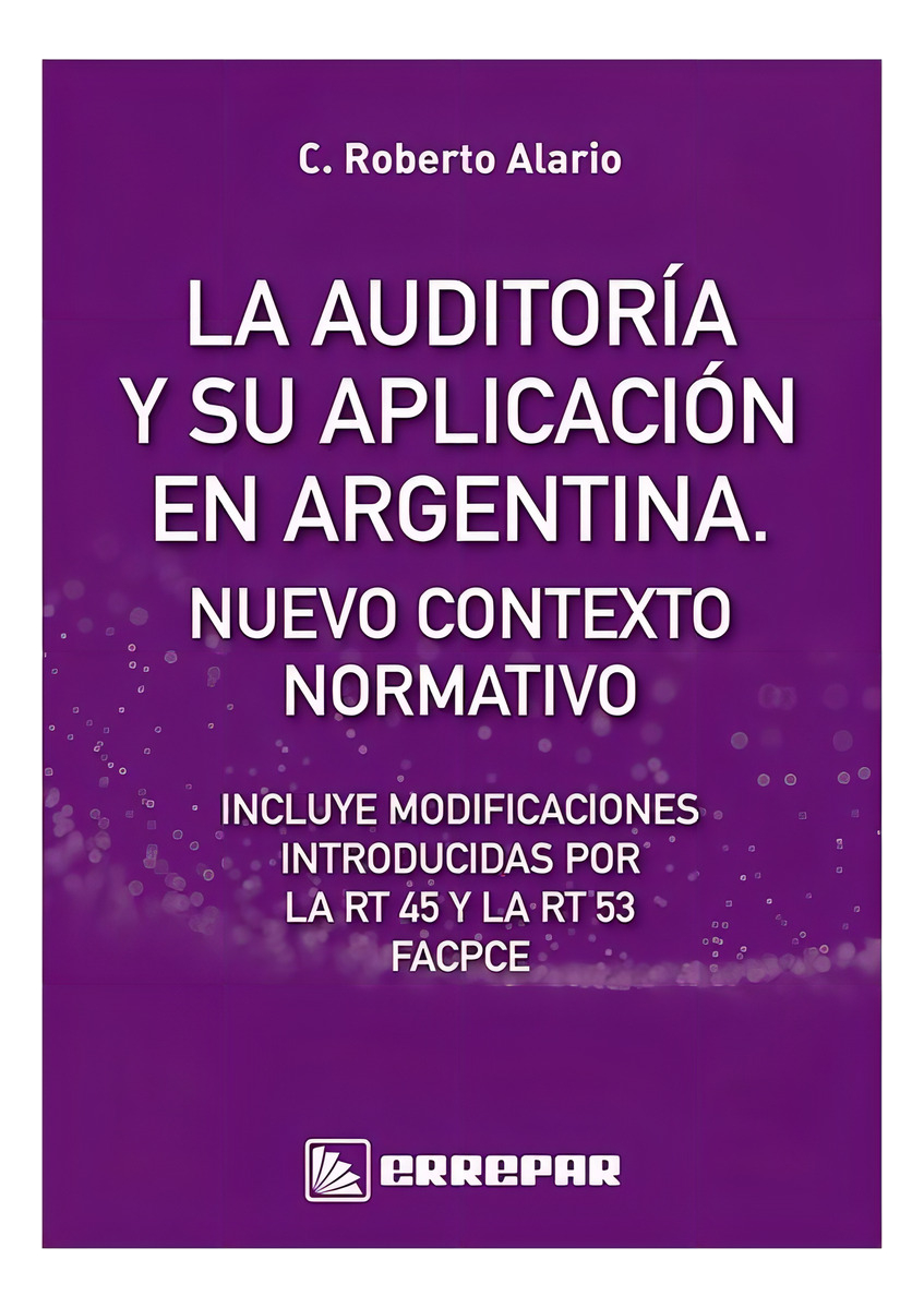 La Auditoría Y Su Aplicación En Argentina. C. Roberto Alario