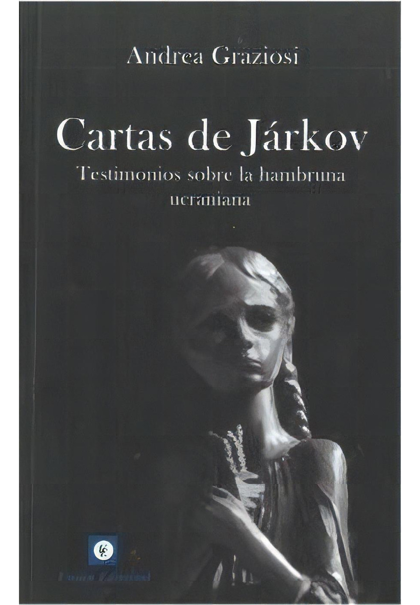 Cartas De Jarkov: Testimonios Sobre La Hambruna Ucraniana, De Graziosi, Andrea., Vol. 1. Editorial Union Editorial, Tapa Blanda En Español