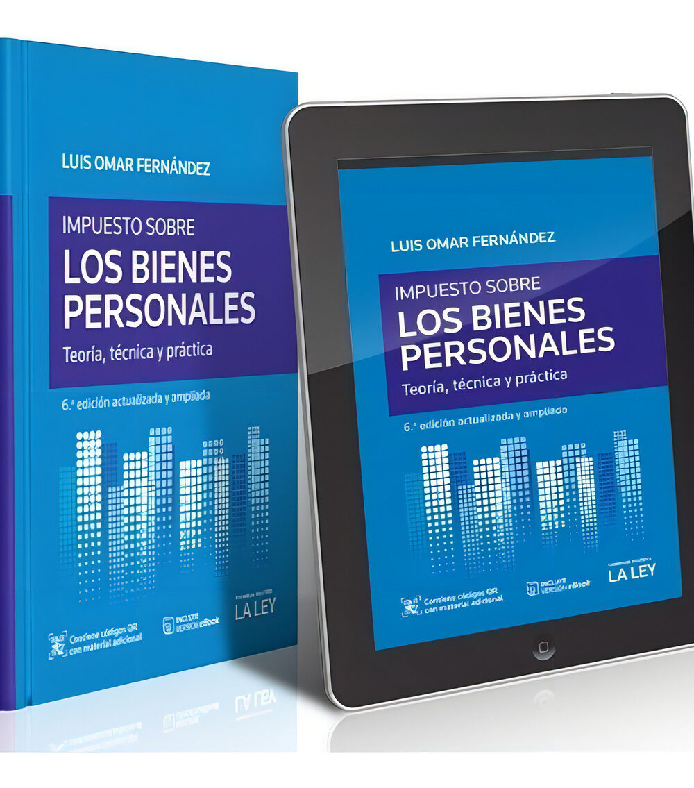 Impuesto Sobre Los Bienes Personales. Teoría, Técnica Y Práctica. Editorial La Ley