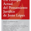 Un Enfoque Actual Del Pensamiento Juridico De Justo Lopez