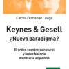 Keynes & Gesell ¿nuevo Paradigma?, De Carlos Fernanado Louge. Editorial Errepar, Tapa Blanda En Español, 2015