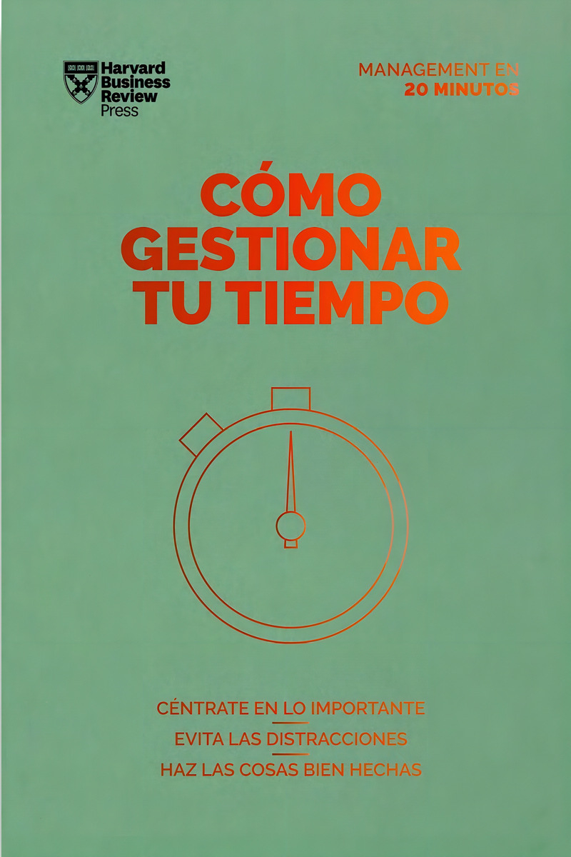 Como Gestionar Tu Tiempo - Harvard Business Review - Reverte