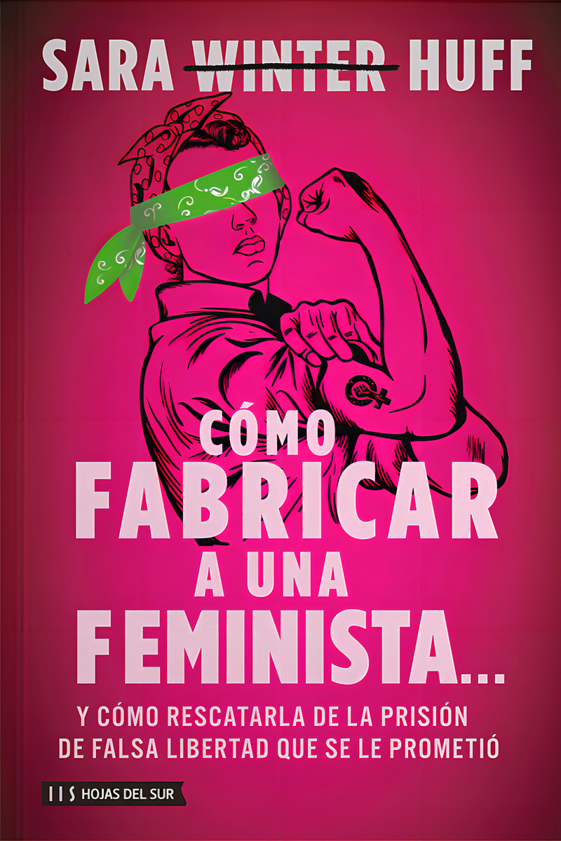 Como Fabricar A Una Feminista?, De Sara Huff. Editorial Hojas Del Sur, Tapa Blanda En Español, 2023