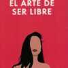 Arte De Ser Libre, El, De Mcelroy, Wendy., Vol. 1. Editorial Barbarroja Lib, Tapa Tapa Blanda En Español
