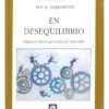 En Desequilibrio: Ensayos Sobre Procesos De Mercado, De Sarjanovic, Ivo. Biblioteca De La Libertad, Vol. 1. Editorial Unión Editorial, Tapa Blanda En Español