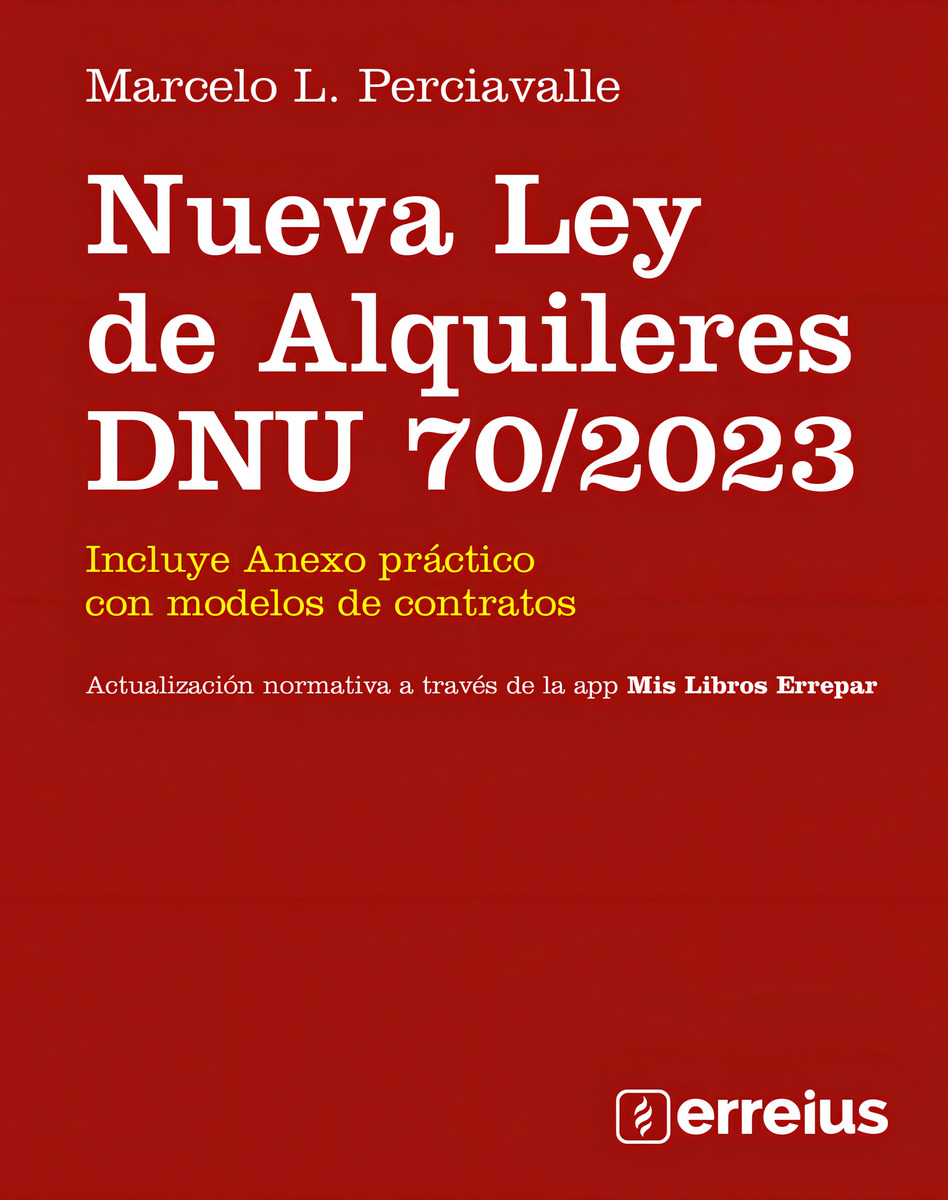 Nueva Ley De Alquileres Dnu 70/2023: Incluye Anexo Práctico Con Modelos De Contratos, De Marcelo L. Perciavalle. Editorial Erreius En Español, 2024