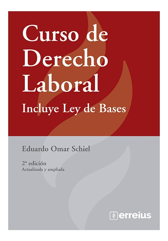 Curso De Derecho Laboral. - Eduardo Omar Schiel.