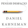 Pensar Rápido Pensar Despacio, De Daniel Kahnemann. Editorial Debate, Tapa Blanda En Español, 2011