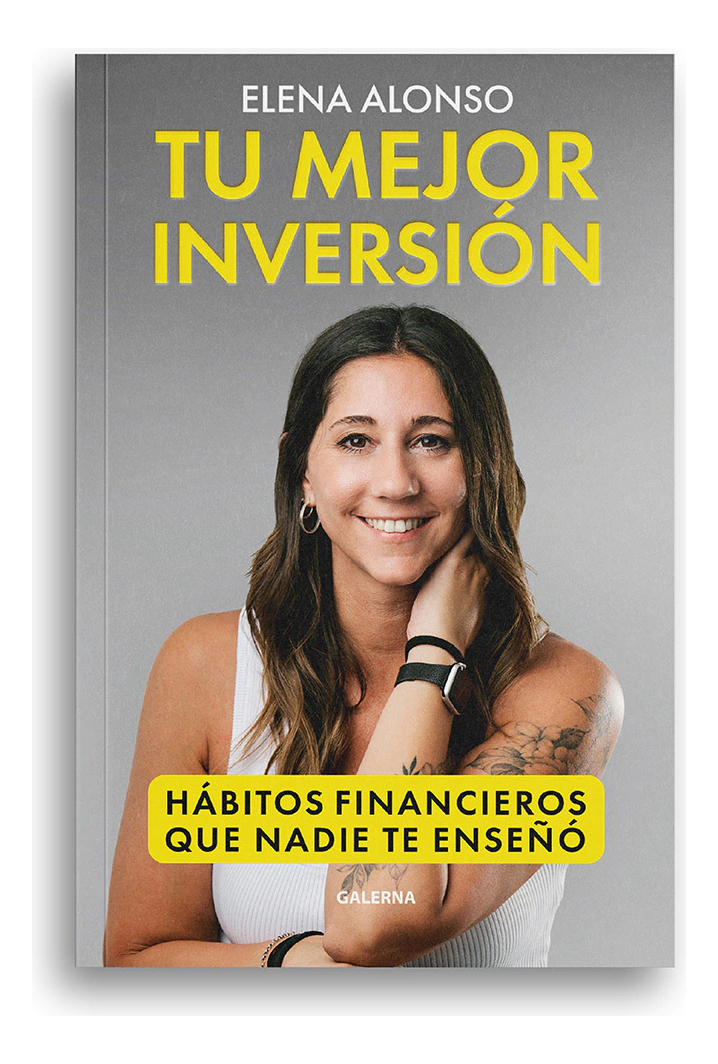 Tu Mejor Inversion: Habitos Financieros Que Nadie Te Enseño, De Alonso, Elena., Vol. 1. Editorial Galerna, Tapa Blanda En Español, 2024