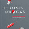 Hijos En Las Drogas - Por Que Nuestros Hijos Consumen Drogas?, De Palermo, Sebastian. Editorial Hojas Del Sur, Tapa Blanda En Español