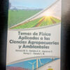Temas De Fisica Aplicados A Las Ciencias Agrop. Y Ambientale