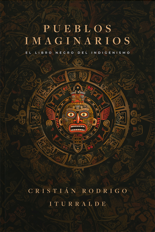 Pueblos Imaginarios - El Libro Negro Del Indigenismo
