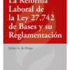 La Reforma Laboral De La Ley 27742 De Bases Y Reglamentacion