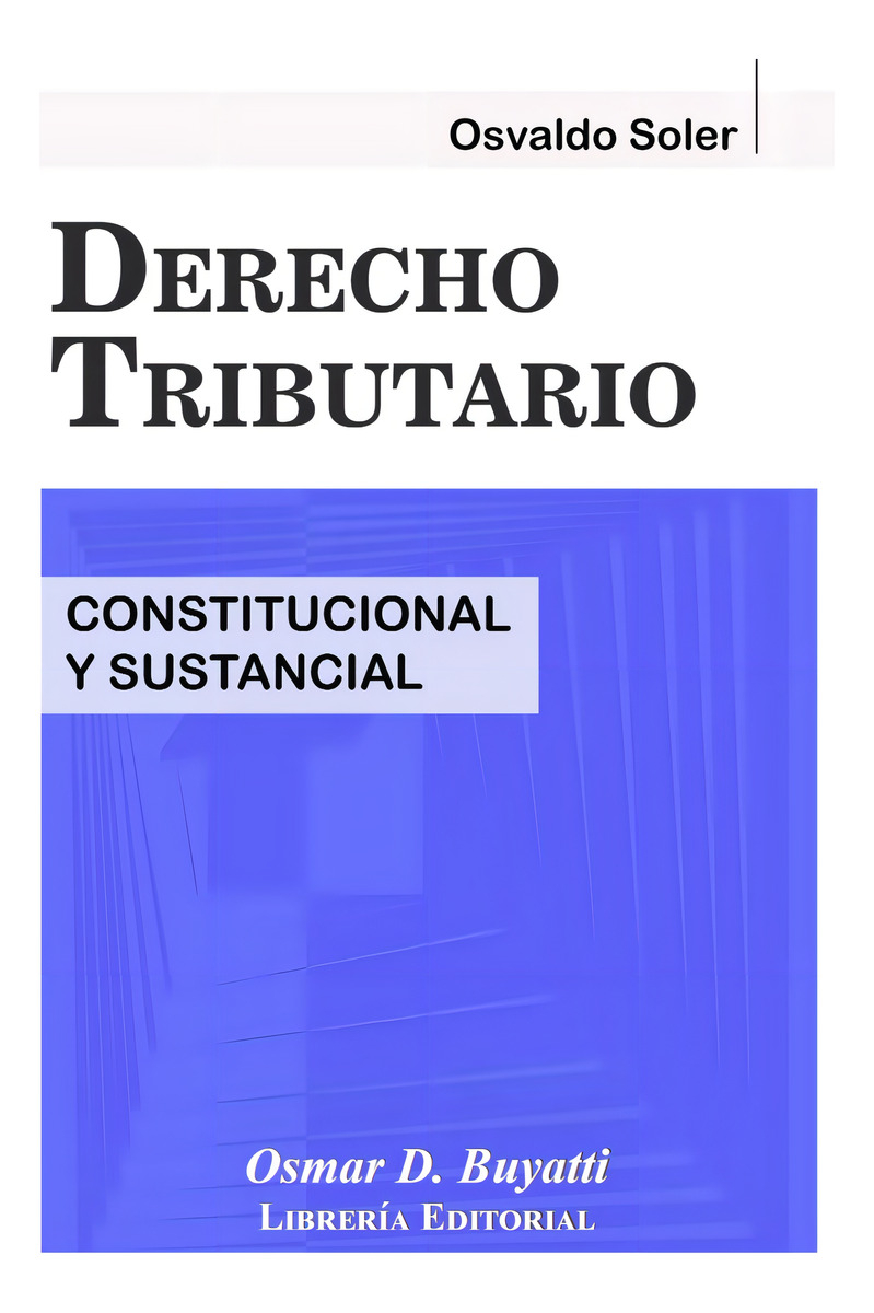 Derecho Tributario Constitucional Y Sustancial Osvaldo Soler