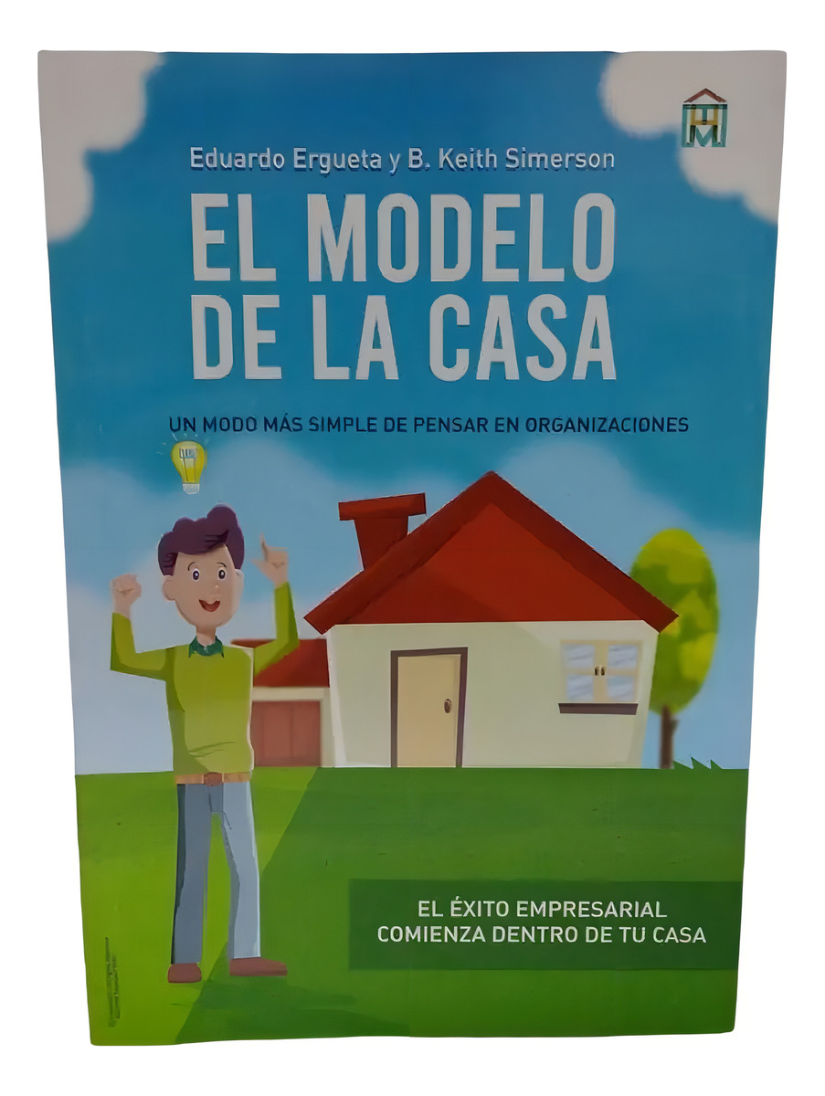 El Modelo De La Casa - Pensar En Organizaciones, De Ergueta, Eduardo. Editorial Grupo Union, Tapa Blanda En Español, 2023