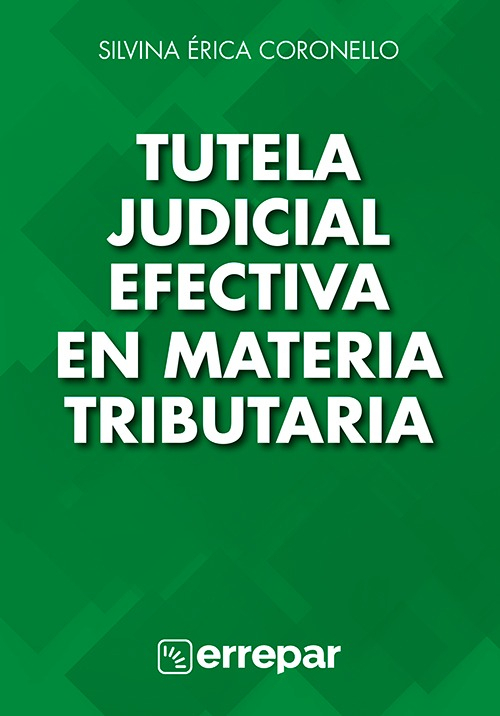 Tutela Judicial Efectiva En Materia Tributaria, De Coronello, Silvina Érica., Vol. 1. Editorial Errepar, Tapa Blanda, Edición 1ra En Español, 2024