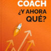 Soy Coach - Y Ahora Que? - Ricardo Melo: ¿y Ahora Qué?, De Melo, Ricardo., Vol. 1. Editorial Hojas Del Sur, Tapa Blanda En Español