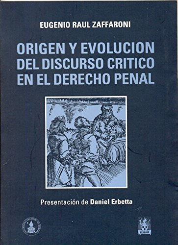 Origen Y Evolucion Del Discurso Critico En El Derecho Penal, De Eugenio Ra·l Zaffaroni. Editorial Ediar Edrs En Español