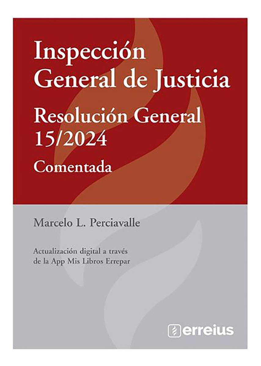 Inspección General De Justicia Resolución General 15/2024 Comentada, De Perciavalle Marcelo L. Editorial Erreius, Edición 1 En Español, 2024